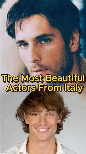 Top10 of the most beautiful actors from Italy | Then and now #castthenandnow