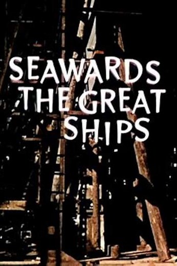 Seawards the Great Ships - Movie