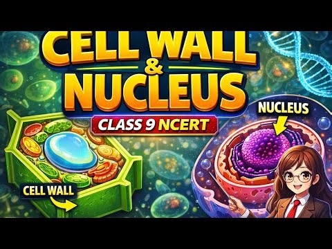 Cell Wall & Nucleus Explained | Class 9 Biology | NCERT | Easy Hinglish