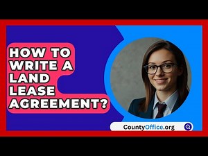 How To Write A Land Lease Agreement? - CountyOffice.org