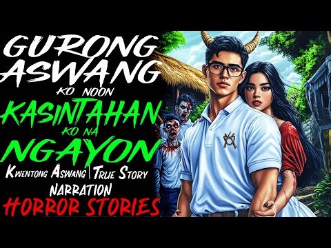 GURONG ASWANG KO NOON KASINTAHAN KO NA NGAYON | Kwentong Aswang | True Story
