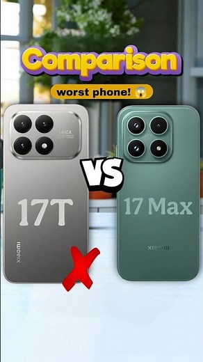 xiaomi 17T vs Xiaomi 17 Max #smartphone #tech