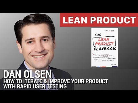 Dan Olsen on How to Iterate & Improve Your Product with Rapid User Testing at Lean Product Meetup