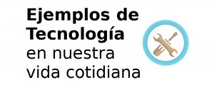 Ejemplos de Tecnología - 20 Ejemplos tecnológicos modernos