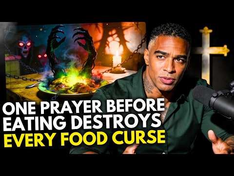 Ex-Satanic Agent EXPOSES: "This ONE Prayer Before EATING Destroys Every Curse in Your Food"