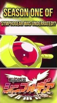 SEASON ONE OF SYMPHOGEAR WAS UNDERRATED?! #symphogear #anime
