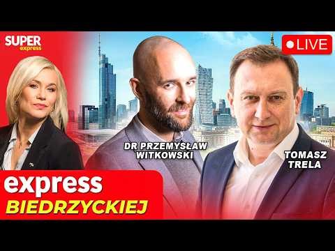 🔴 EXPRESS BIEDRZYCKIEJ | TOMASZ TRELA, DR PRZEMYSŁAW WITKOWSKI [NA ŻYWO]