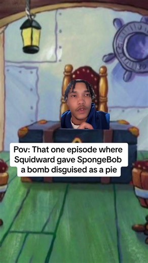 Pov: That one episode where Squidward gave SpongeBob a bomb disguised as a pie