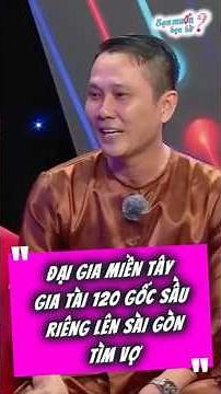 Đại gia miền Tây gia tài 120 GỐC SẦU RIÊNG lên Sài Gòn tuyển vợ