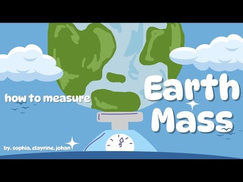 How to measure earth mass - presentation by group three - physics