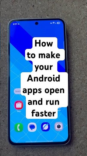 How to make your Android apps open and run faster