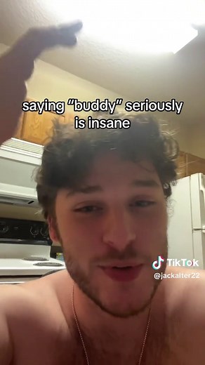 The Insane Use of the Word 'Buddy' Explained