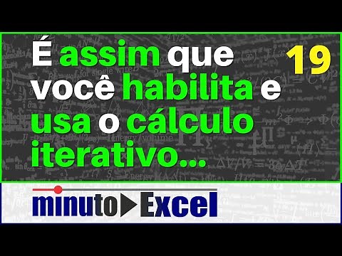 Minuto Excel 19 - Como habilitar e usar o cálculo iterativo no Excel?