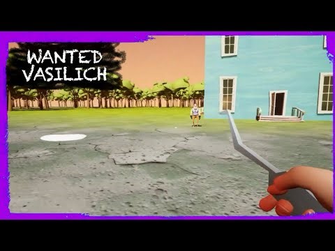 HELLO NEIGHBOR MOD KIT: WANTED VASILICH [PROTOTYPE]