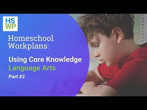 Homeschooling with Core Knowledge Language Arts Curriculum: Part 2