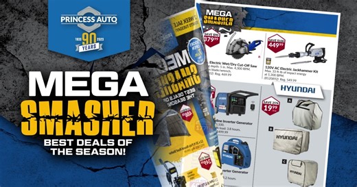 Looks like it’s time for another Mega Smasher!💥 Don't miss the best deals of the season!👍 View our flyer here👉 https://prnc.es/45SO7kS | Princess Auto