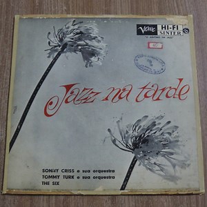 Tommy Turk And His Orchestra · Sonny Criss And His Orchestra · The Six - Jazz Na Tarde