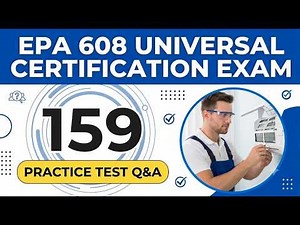 EPA 608 Universal Certification 2026: Pass With 159 Real Questions!