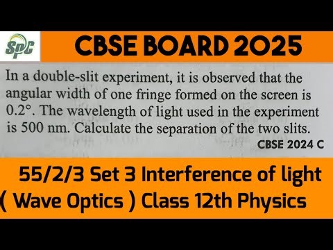Q18. In double slit experiment, it is observed that the angular width of one [ 55/2/3 CBSE 2025 ]