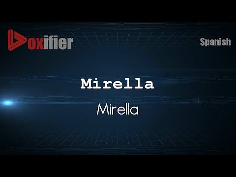 How to Pronounce Mirella (Mirella) in Spanish - Voxifier.com