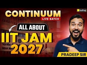 All About IIT JAM 2027 | Exam Details, Syllabus, Eligibility & Preparation Strategy | Chem Academy