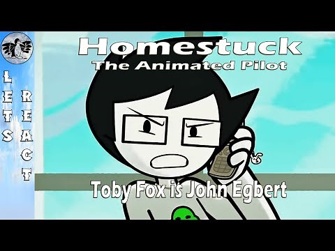 Let's React Homestuck Animated Pilot - Toby Fox is John Egbert
