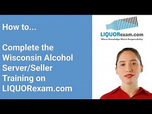 How to Complete the Wisconsin Alcohol Server/Seller Training on LIQUORexam.com