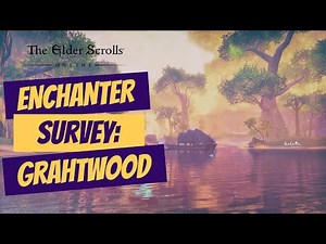 ESO: Enchanter Survey: Grahtwood