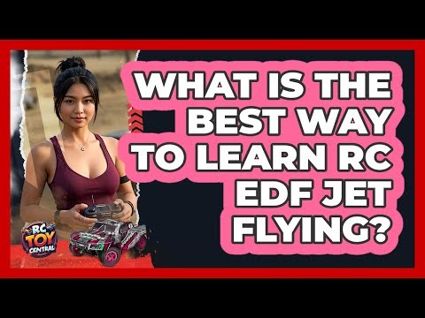 What Is The Best Way To Learn RC EDF Jet Flying? - RC Toy Central