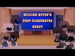 William Afton’s Past Classmates React to His Future || 4/4 || Gacha Club Reaction Video ||