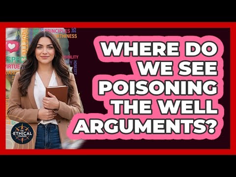 Where Do We See Poisoning the Well Arguments?