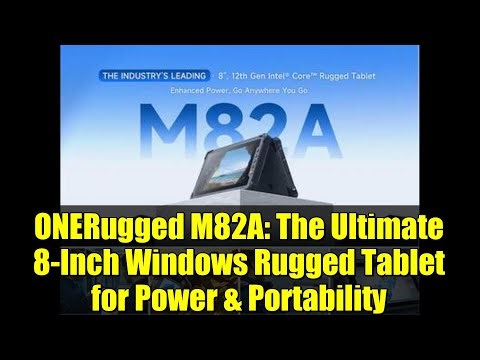ONERugged M82A: The Ultimate 8-Inch Windows Rugged Tablet for Power & Portability