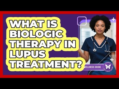 What Is Biologic Therapy In Lupus Treatment?