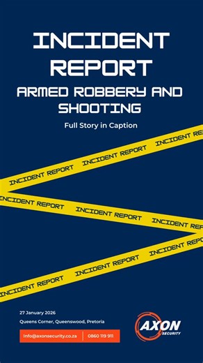PRESS RELEASE ARMED ROBBERY AND SHOOTING INCIDENT – QUEENS CORNER, QUEENSWOOD Pretoria – 27 January 2026 Axon Security confirms that an armed robbery and shooting incident occurred in the early hours of 27 January 2026 at approximately 03:30 at a customer’s premises within Queens Corner Shopping Centre, Queenswood, Pretoria. Upon arrival, Axon Security officers encountered a heavily armed group of suspects, confirmed to be at least seven individuals. An exchange of gunfire ensued, and additional