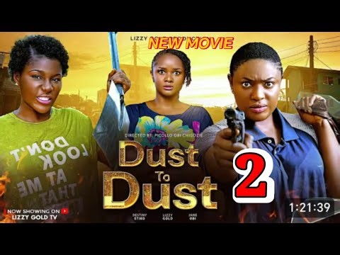 DUST TO DUST PART 2 -LIZZY GOLD, DESTINY ETIKO,JANE OBI #newmovie #2026movies #nollywoodmovies