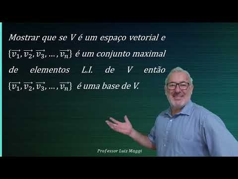 SHOW THAT A MAXIMAL SET OF LINEARLY INDEPENDENT VECTORS IS A BASIS FOR A VECTOR SPACE