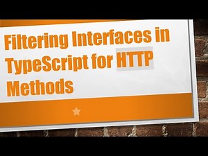 Filtering Interfaces in TypeScript for HTTP Methods