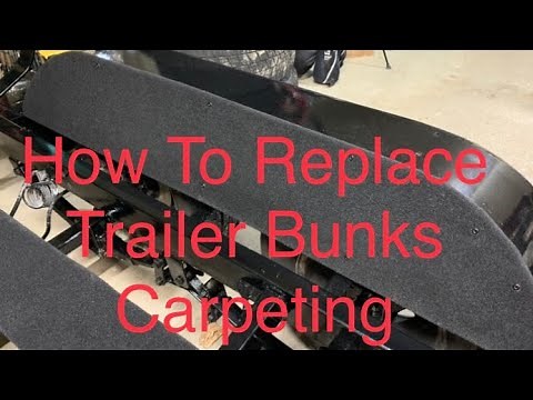 Trailer Bunk Carpeting Replacement Plus Fender and Side Rail Bunks