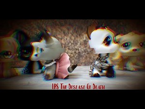 LPS The Desease Of Death 10/?
