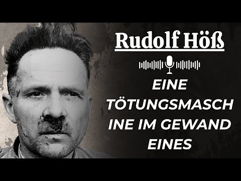 Rudolf Höß: Kommandant von Auschwitz – Architekt des "industriellen Todes"