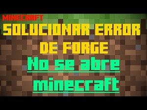 Solucion Error de Minecraft Forge: No se abre minecraft