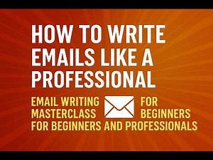 How to Write Emails like a Professional || Email Writing Masterclass for Beginners and Professional