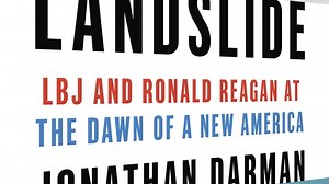 Jonathan Darman on 'LBJ and Ronald Reagan at the Dawn of a New America'