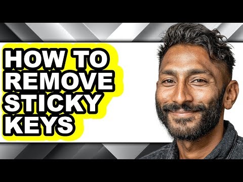 How to Remove Sticky Keys (full Guide)