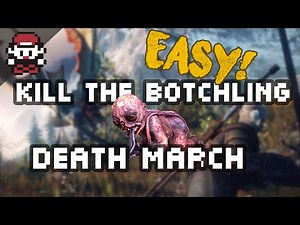 How to kill the Botchling on Death March (EASIEST WAY)!