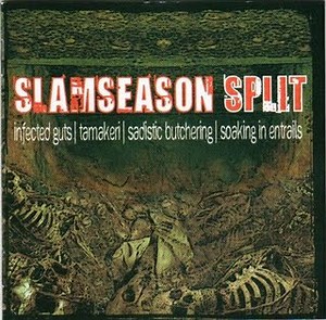 Infected Guts / Tamakeri / Sadistic Butchering / Soaking In Entrails - Slamseason Split
