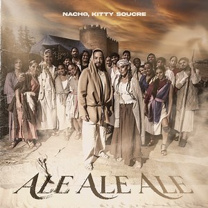 Ale, Ale, Ale - Nacho & Kitty Soucre: Song Lyrics, Music Videos & Concerts