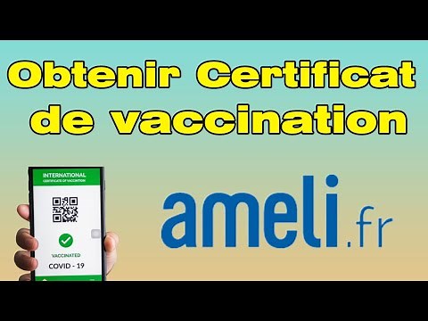 Comment avoir le passeport vaccinal et obtenir un certificat de vaccination Ameli