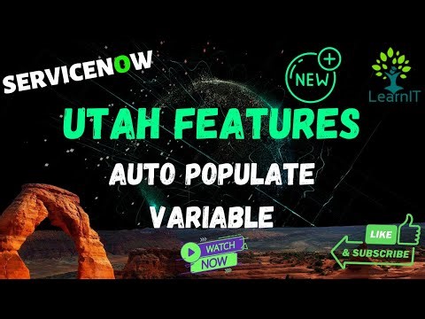 Auto-Populate Variable || UTAH Features || ServiceNow