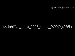 Malahiffzz_latest_2025_song__PORO_(256k)
